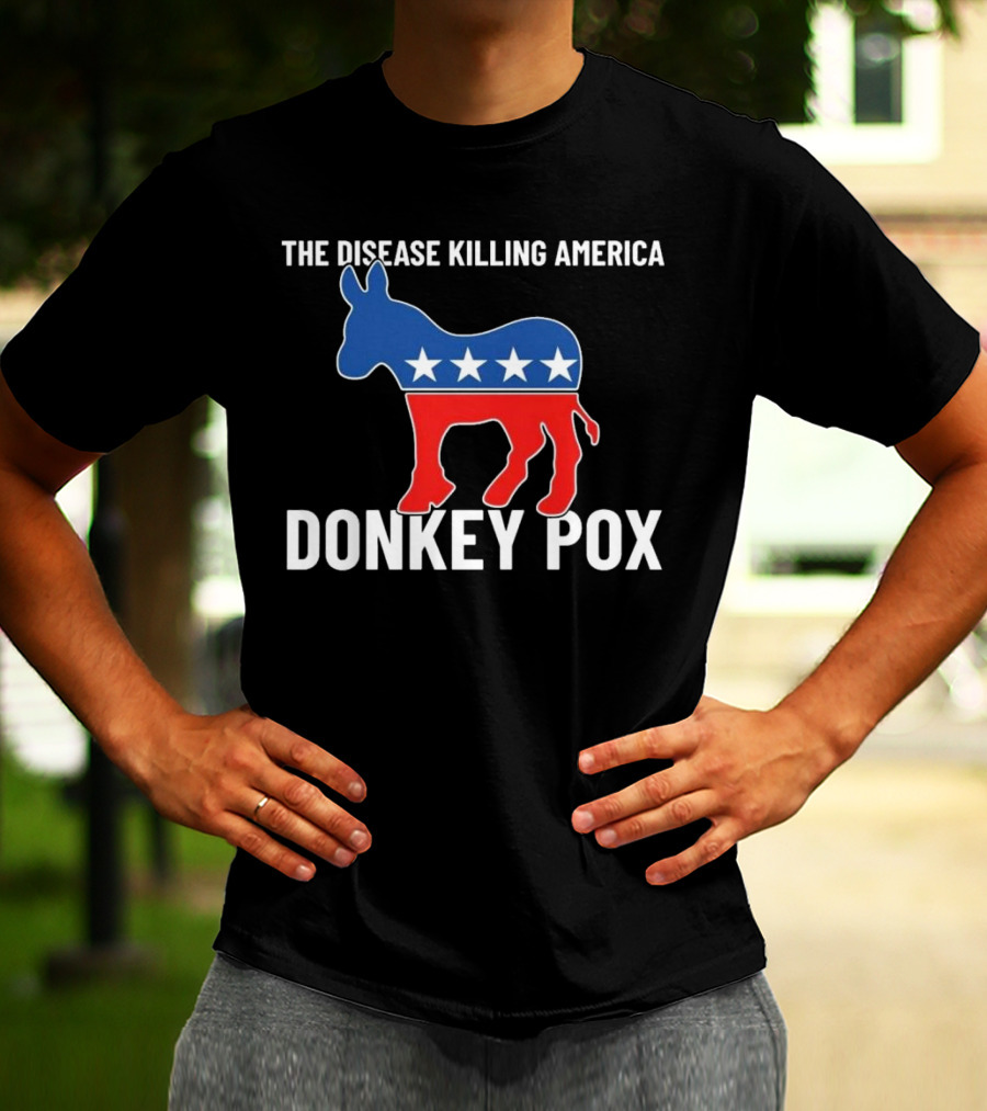 The Disease Killing America Donkey Pox Political Satire Donkey Icon Stars T-Shirt