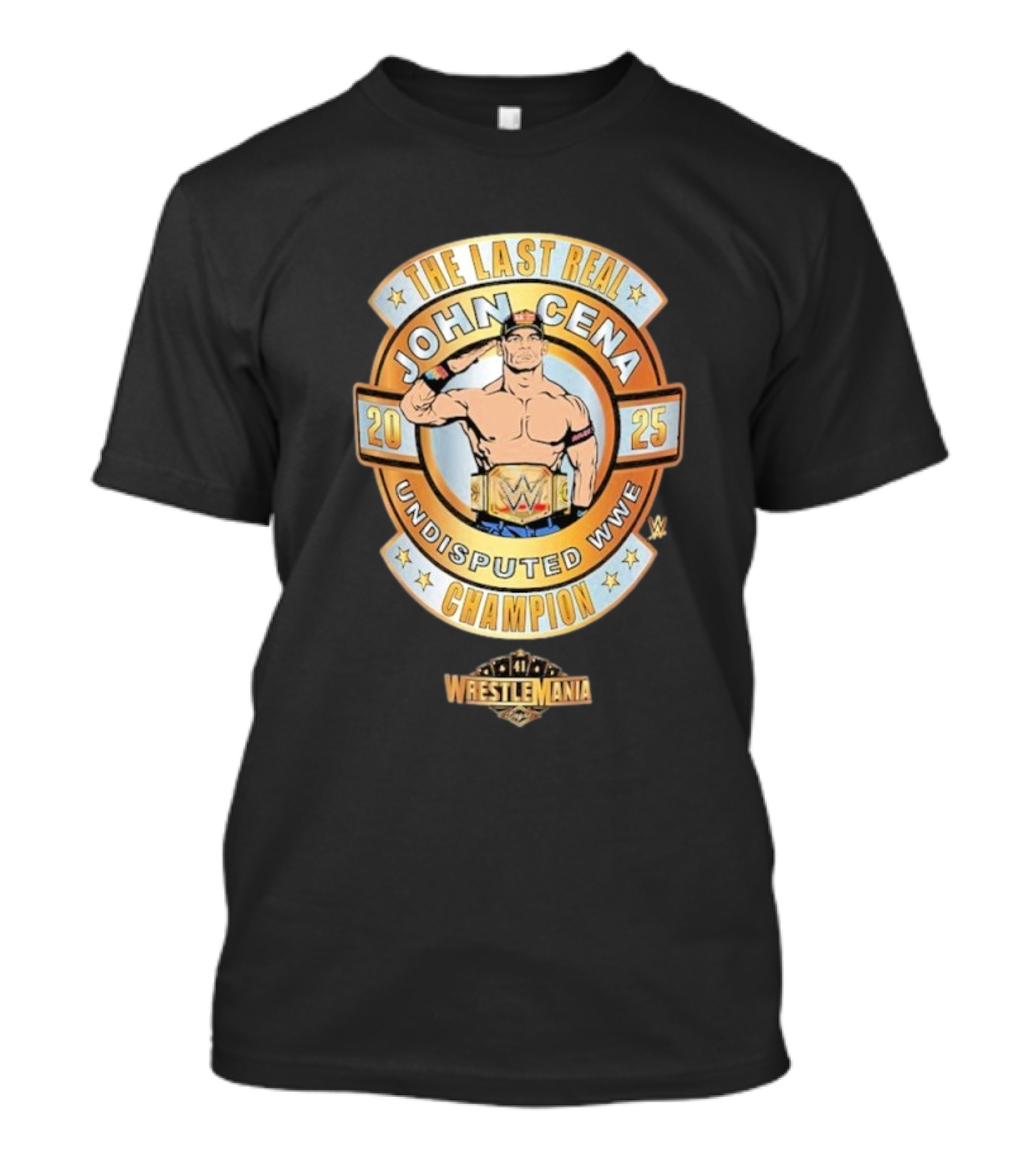 The Last Real John Cena Undisputed WWE Champion WrestleMania 41 2025 T-Shirt