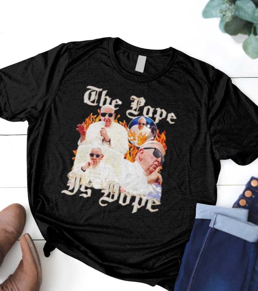 The Pope Is Dope Pope Francis Sunglasses Flames T-Shirt