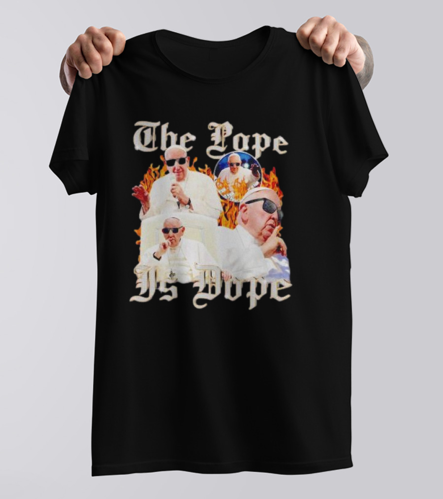 The Pope Is Dope Pope Francis Sunglasses Flames T-Shirt