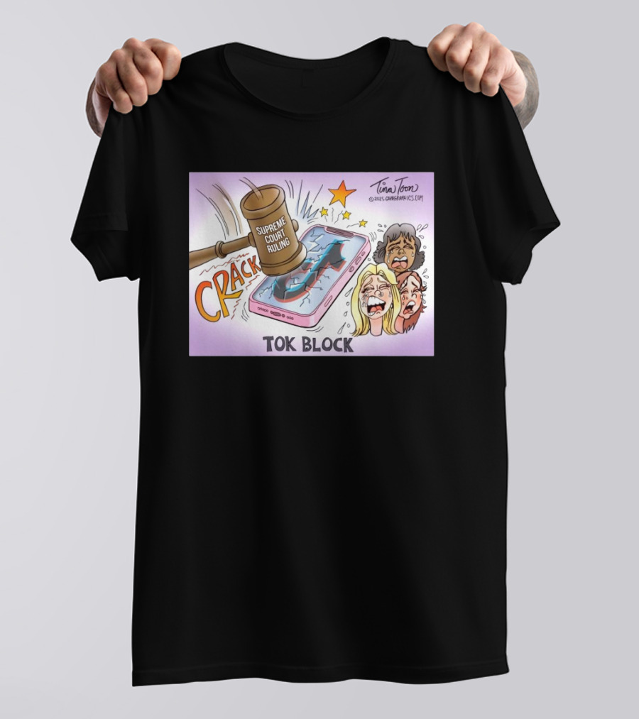 Tina Toon 2025 Supreme Court Ruling Crack TikTok Block T-Shirt