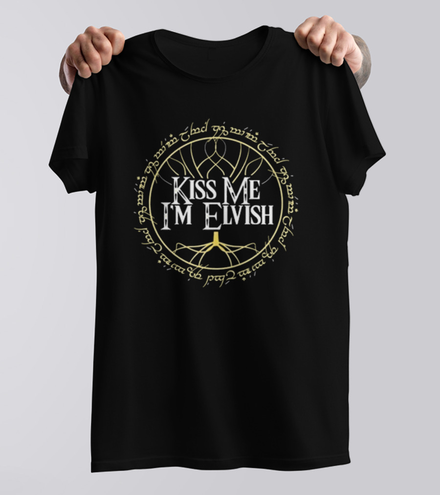 Kiss Me I'm Elvish Middle Earth Elvish Script Fandom T-Shirt