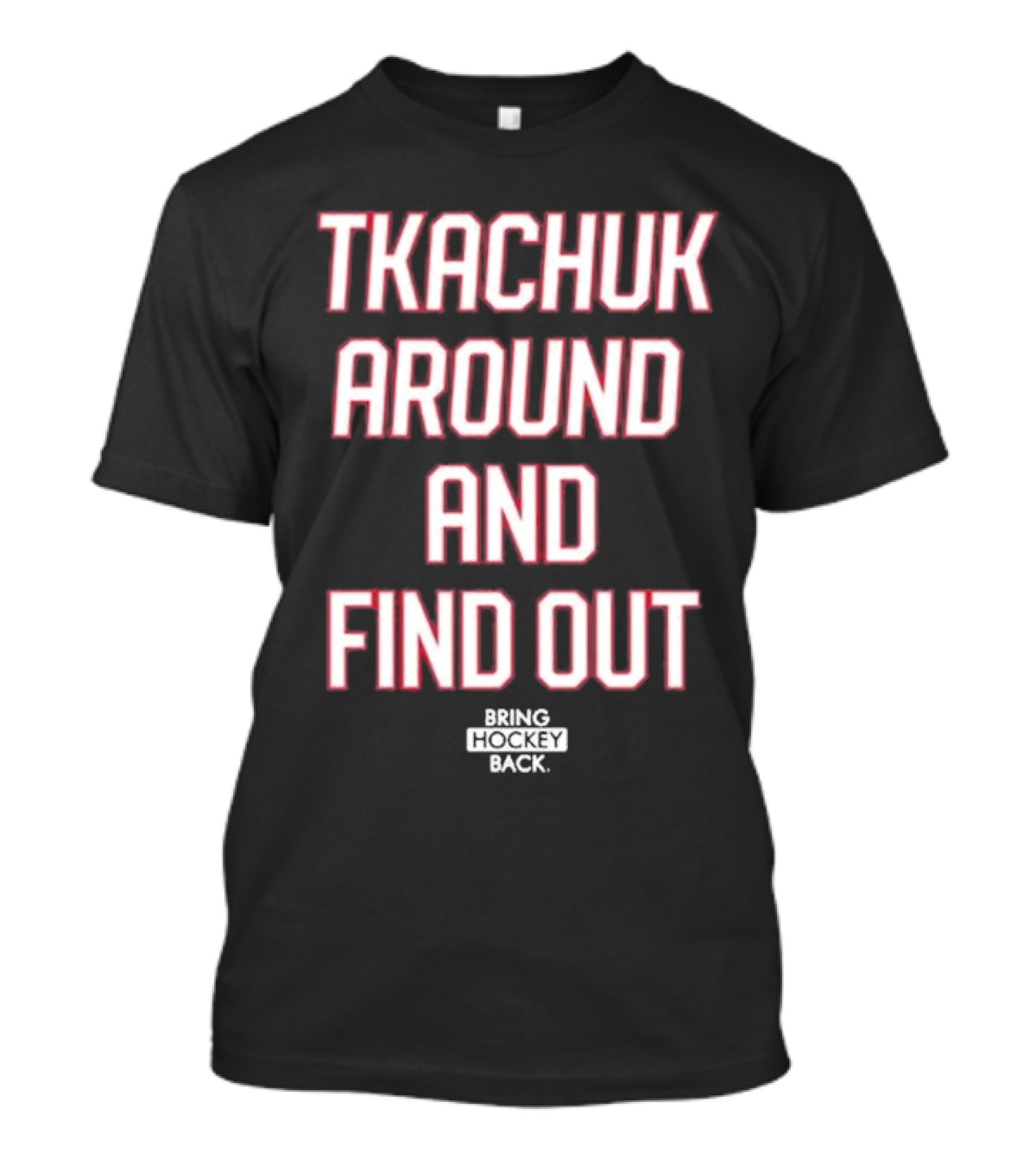 United States Of Hockey Tkachuk Around And Find Out Bash Bros Bring Hockey Back T-Shirt