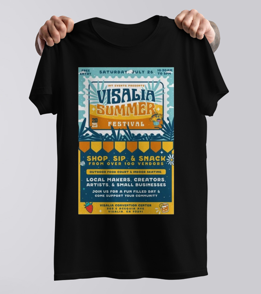 INT Events Presents Visalia Summer Festival 2025 Free Entry Local Makers Creators July 26 Visalia Convention Center T-Shirt