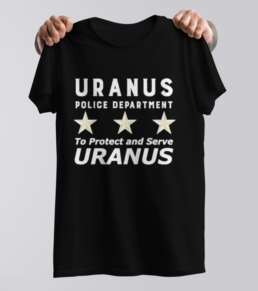 Uranus Police Department To Protect And Serve Uranus Three Stars T-Shirt