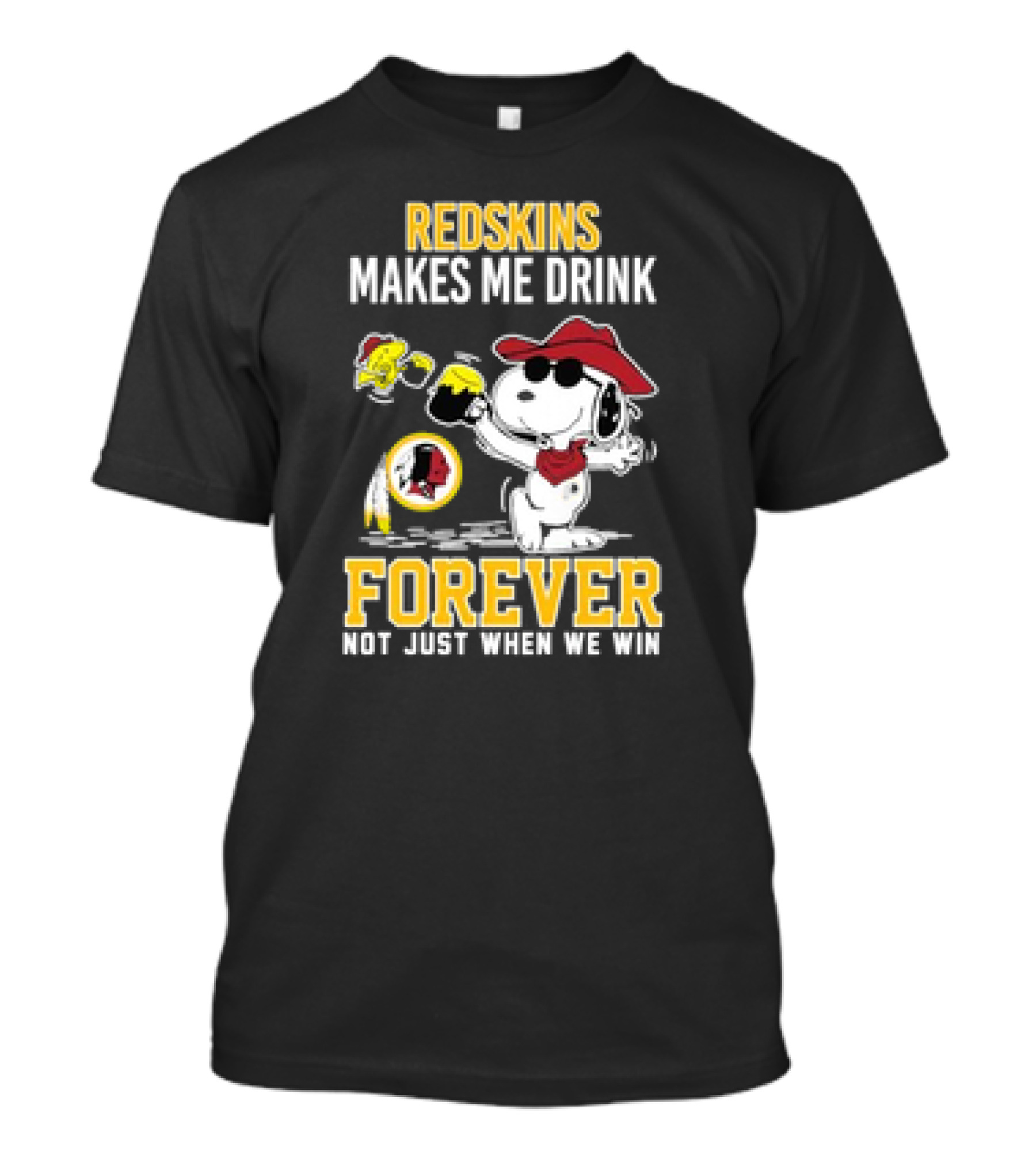 Redskins Makes Me Drink Forever Not Just When We Win Snoopy Drinking Football Fan Apparel T-Shirt
