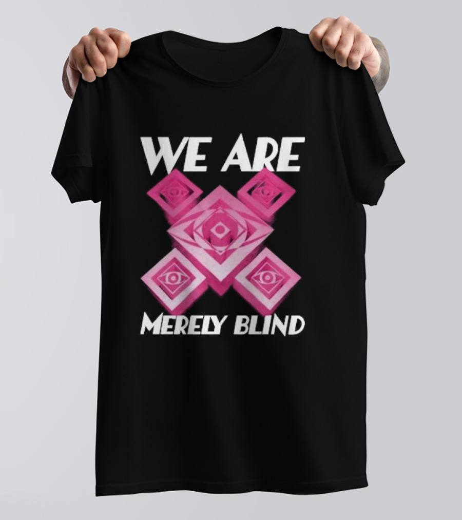 We Are Merely Blind Pink Geometric Eye Pattern T-Shirt