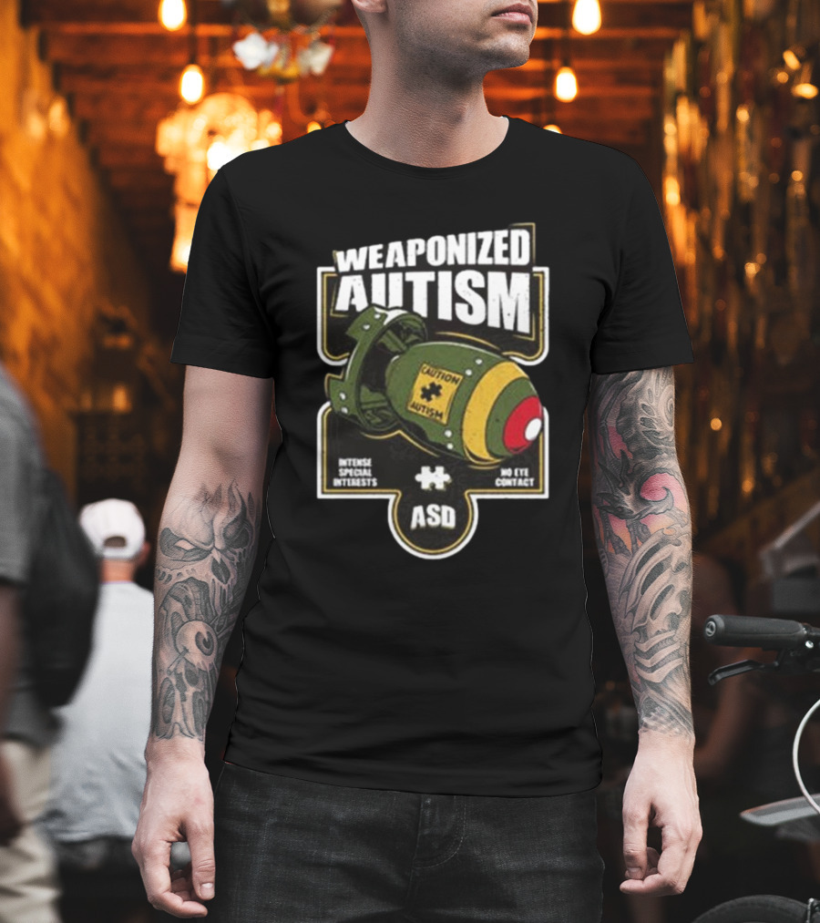 "Weaponized Autism Caution Bomb Intense Special Interests No Eye Contact ASD" T-Shirt