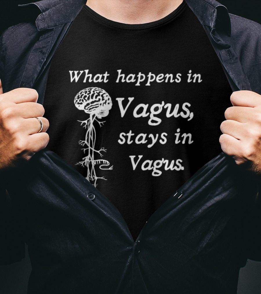 What Happens In Vagus Stays In Vagus Brain And Nerve Humor T-Shirt