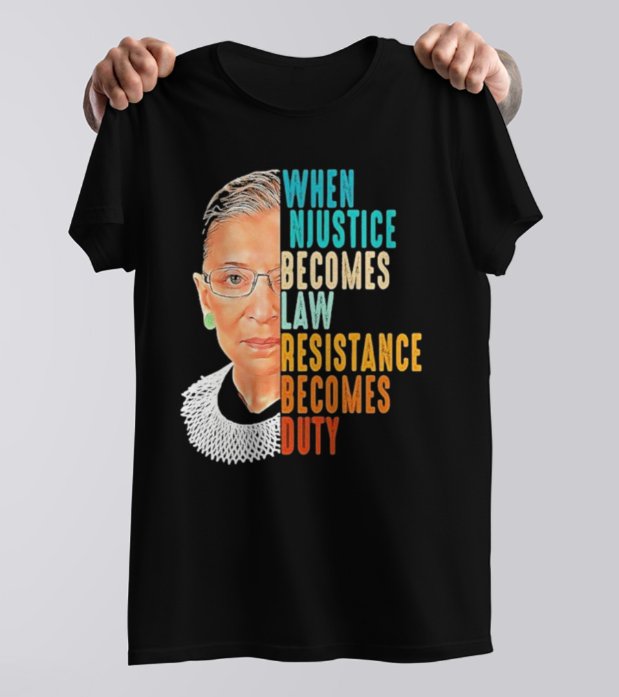When Injustice Becomes Law Resistance Becomes Duty Portrait With Iconic Figure And Collar T-Shirt