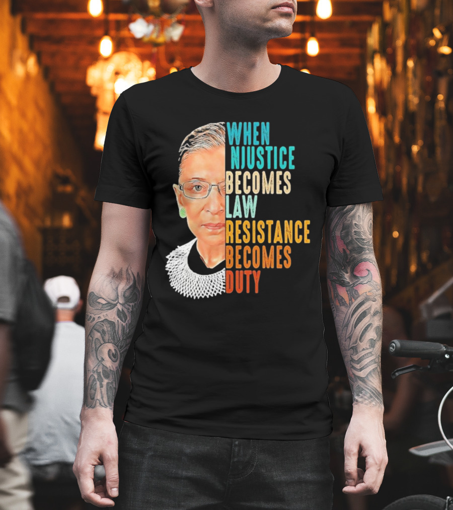 When Injustice Becomes Law Resistance Becomes Duty Portrait With Iconic Figure And Collar T-Shirt