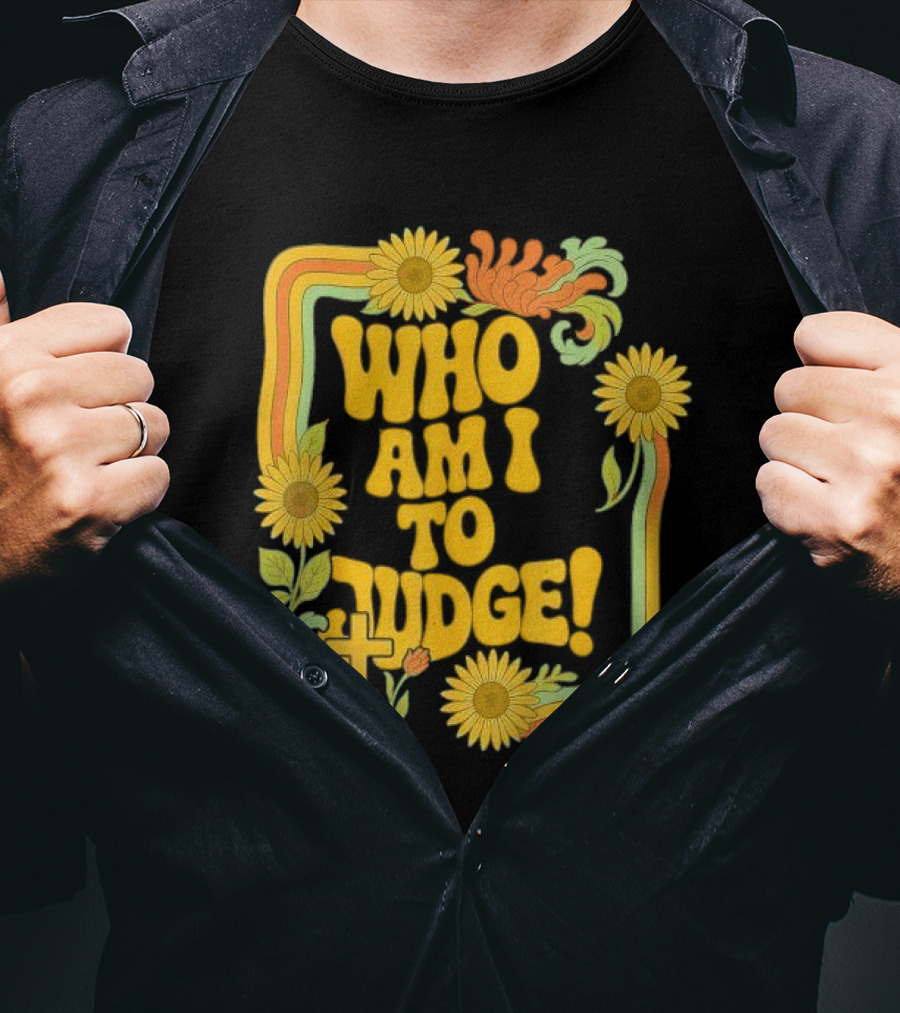 Who Am I To Judge Francis Retro 70s Floral Sunflowers T-Shirt