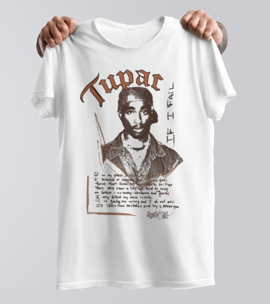Tupac Poetic Quote If I Fail T-Shirt