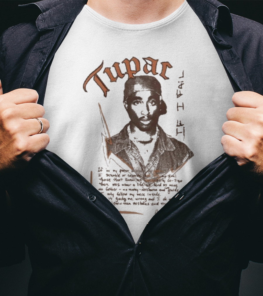 Tupac Poetic Quote If I Fail T-Shirt