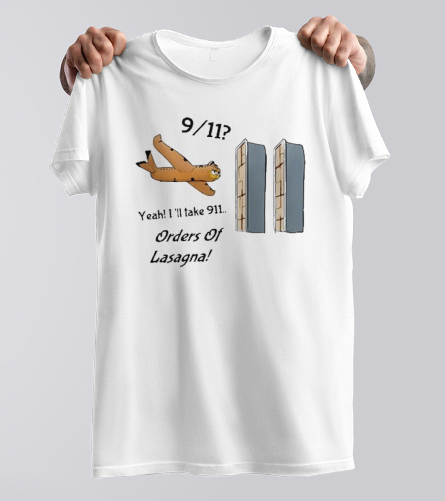 911 Yeah I’ll Take 911 Orders Of Lasagna T-Shirt