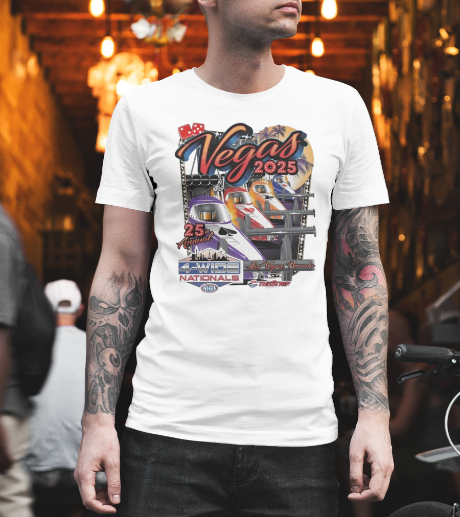 Vegas 2025 25th Annual NHRA Four-Wide Nationals Las Vegas Nevada The Strip T-Shirt