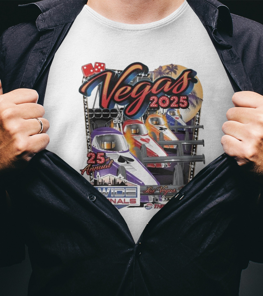 Vegas 2025 25th Annual NHRA Four-Wide Nationals Las Vegas Nevada The Strip T-Shirt