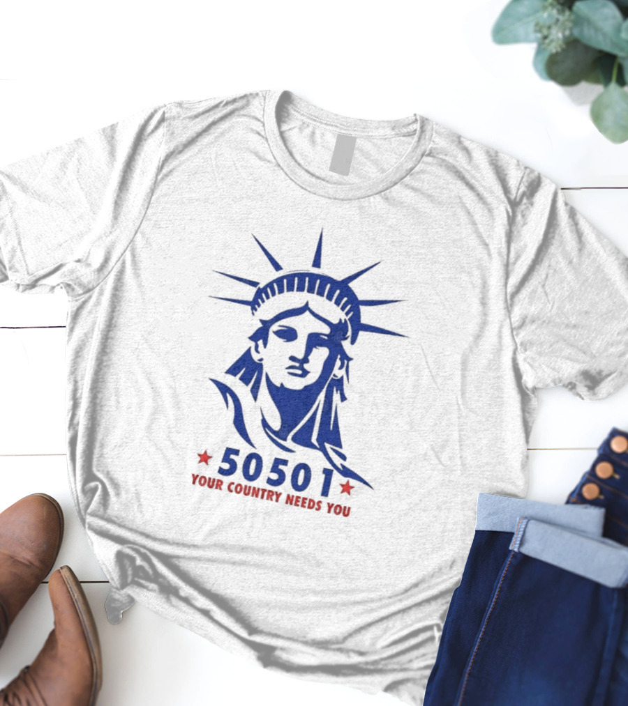 50501 Your Country Needs You Statue Of Liberty Democracy T-Shirt