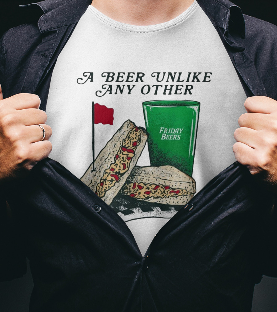 A Beer Unlike Any Other Friday Beers Pimento Sandwich Red Flag T-Shirt