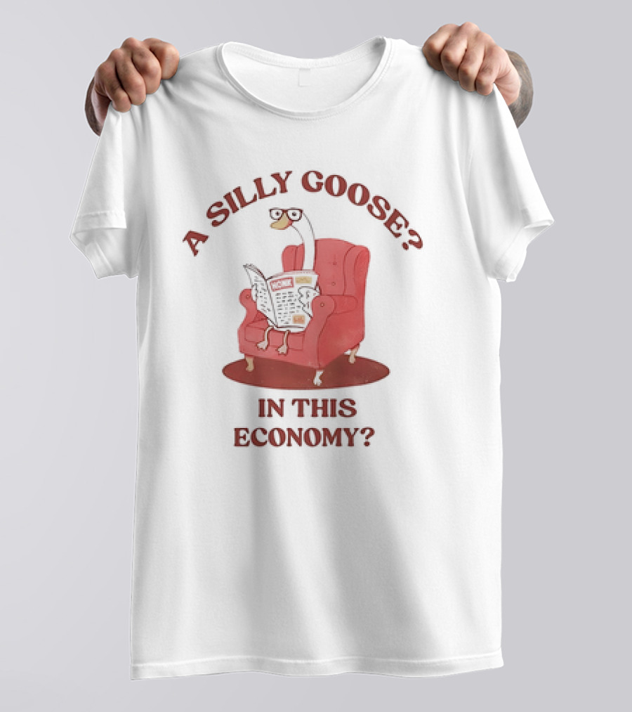 A Silly Goose On Red Chair In This Economy T-Shirt