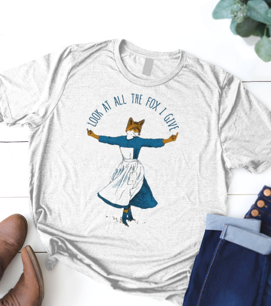 Look At All The Fox I Give Humorous Fox In Dress Twirling 2025 T-Shirt