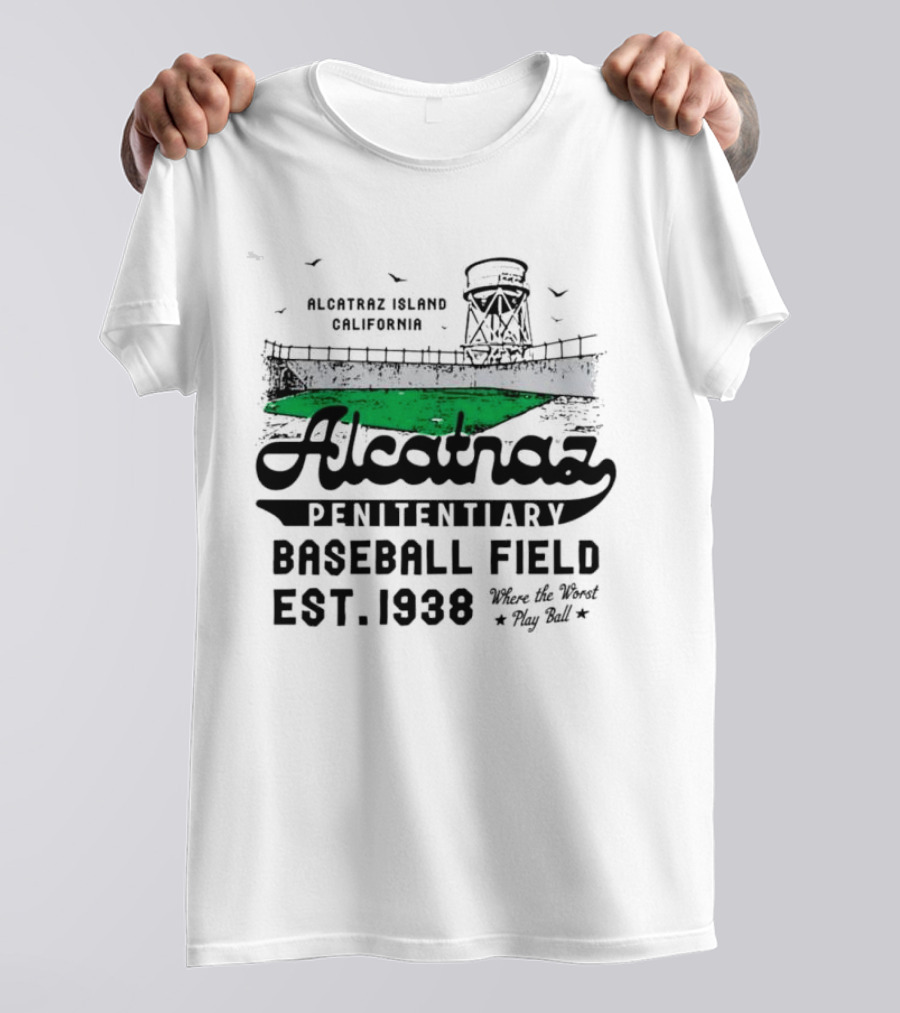 Alcatraz Penitentiary Baseball Field Est 1938 Where The Worst Play Ball T-Shirt