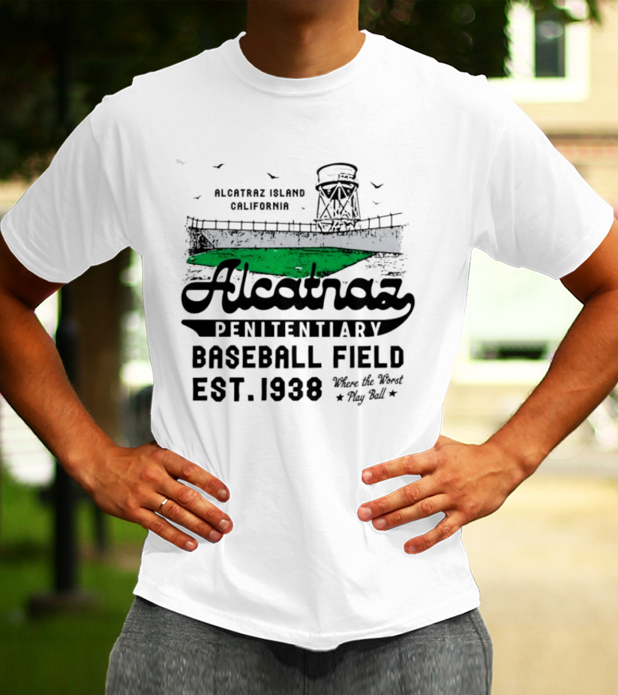Alcatraz Penitentiary Baseball Field Est 1938 Where The Worst Play Ball T-Shirt