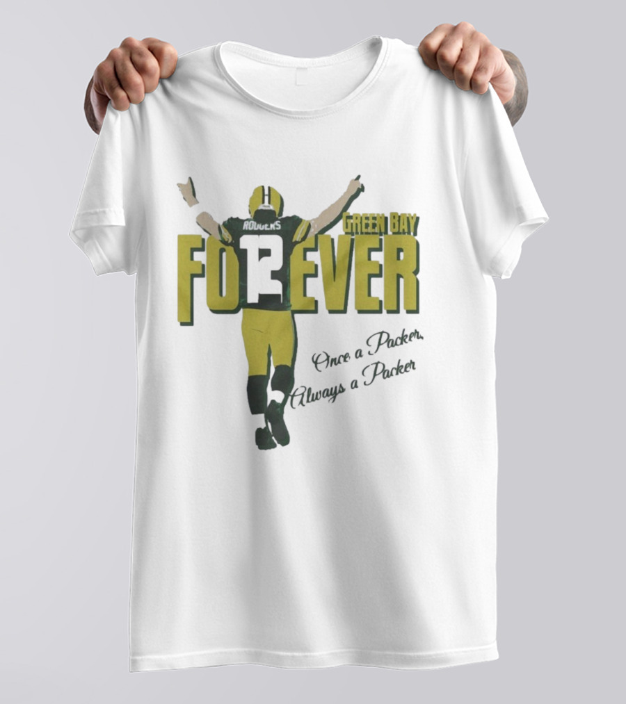 Green Bay Forever Rodgers Once A Packer Always A Packer T-Shirt