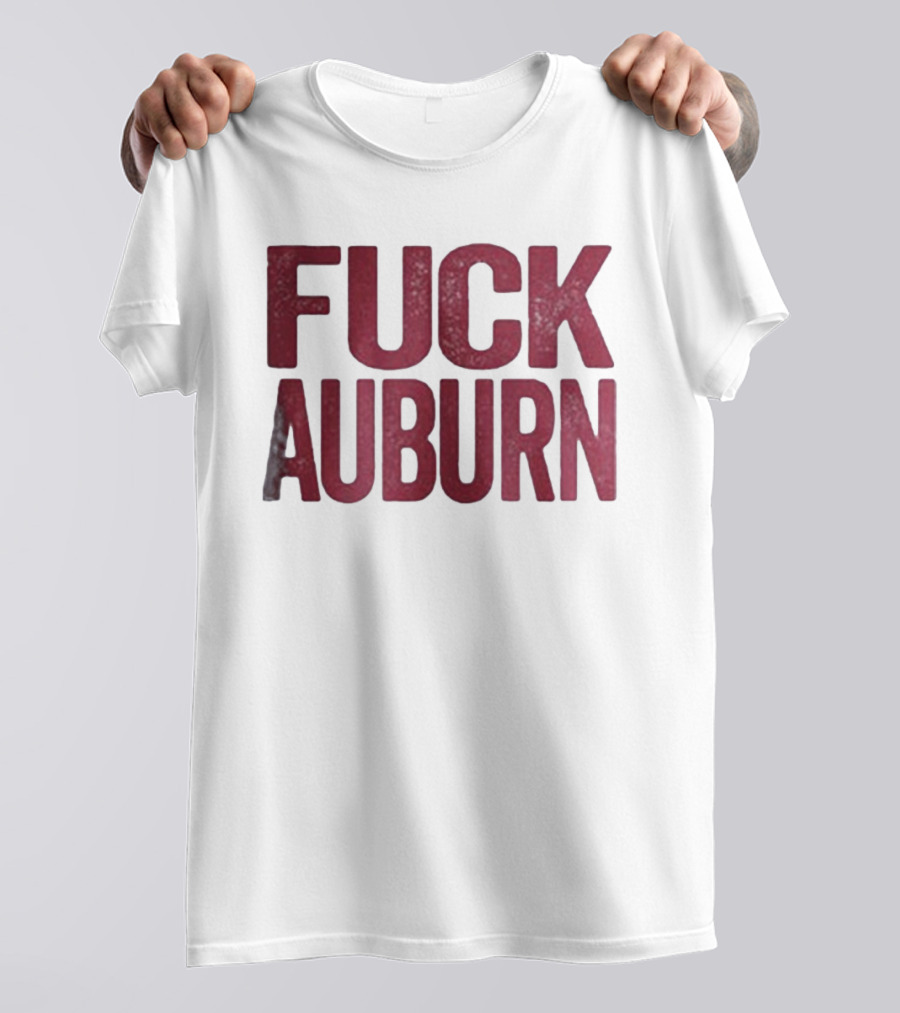 Awesome Alabama Crimson Tide FUCK AUBURN T-Shirt