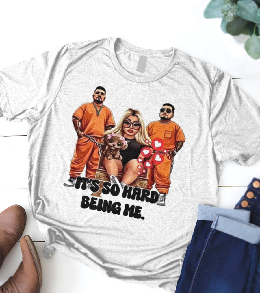 It's So Hard Being Me Blonde Woman With Two Tattooed Men In Orange Outfits And Puppy T-Shirt