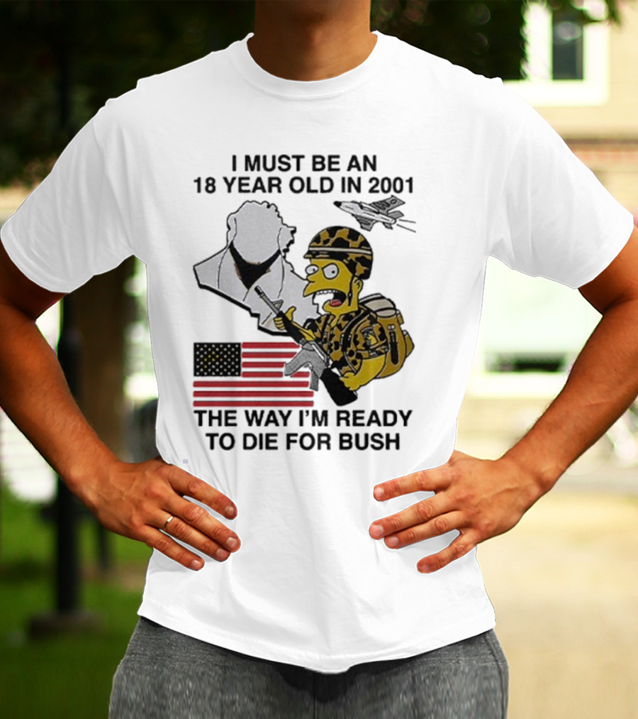 Bart Simpson 18 Year Old 2001 Ready To Die For Bush American Flag Military Camouflage T-Shirt