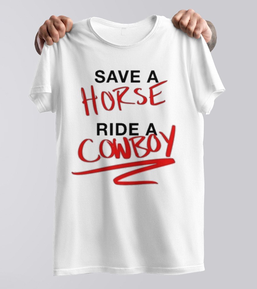 Ben Rodrigues Sahrac Save A Horse Ride A Cowboy T-Shirt
