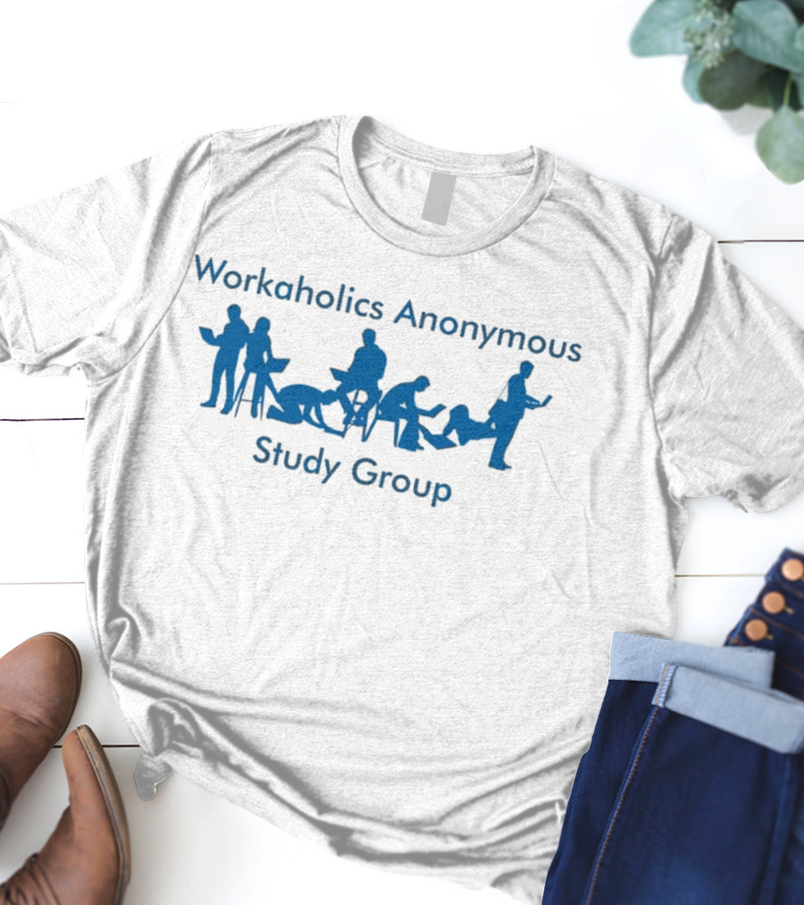 Workaholics Anonymous Study Group With Silhouettes T-Shirt