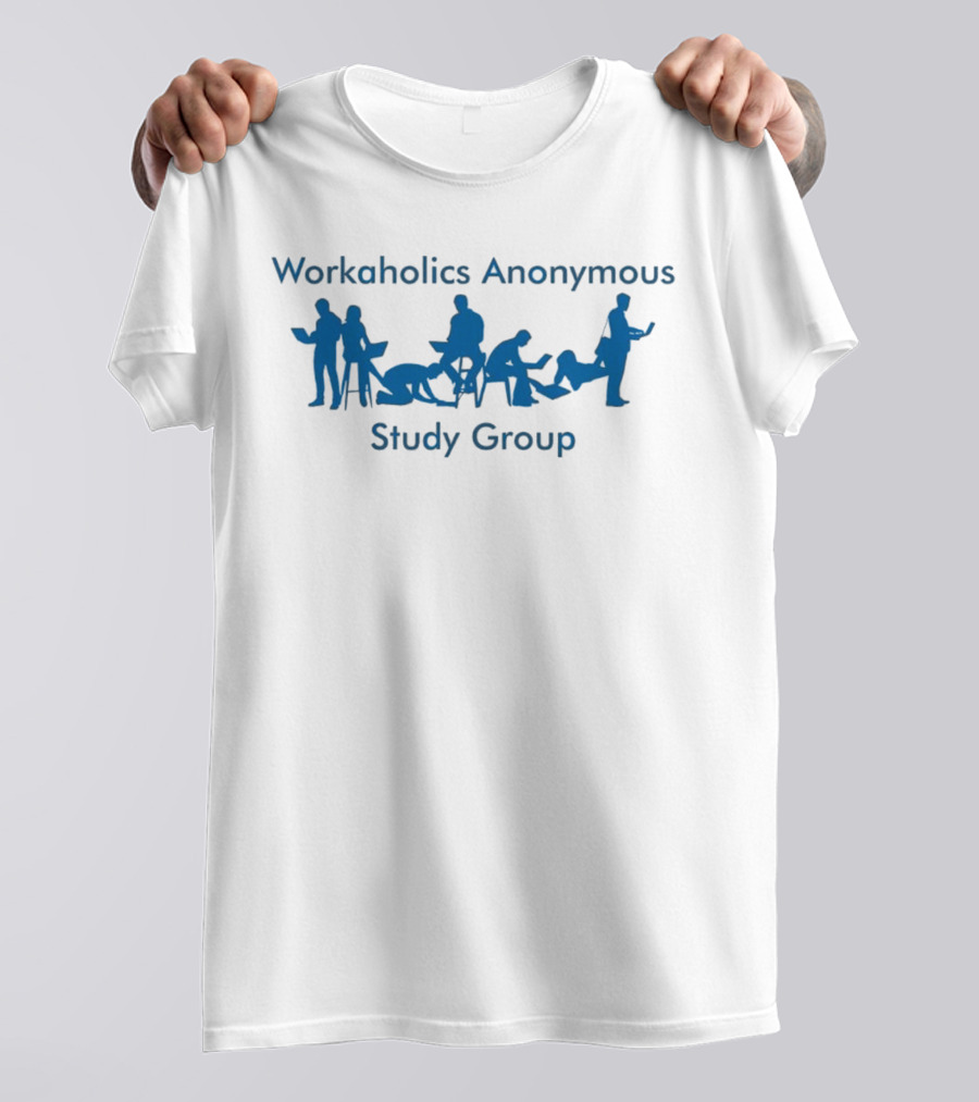 Workaholics Anonymous Study Group With Silhouettes T-Shirt