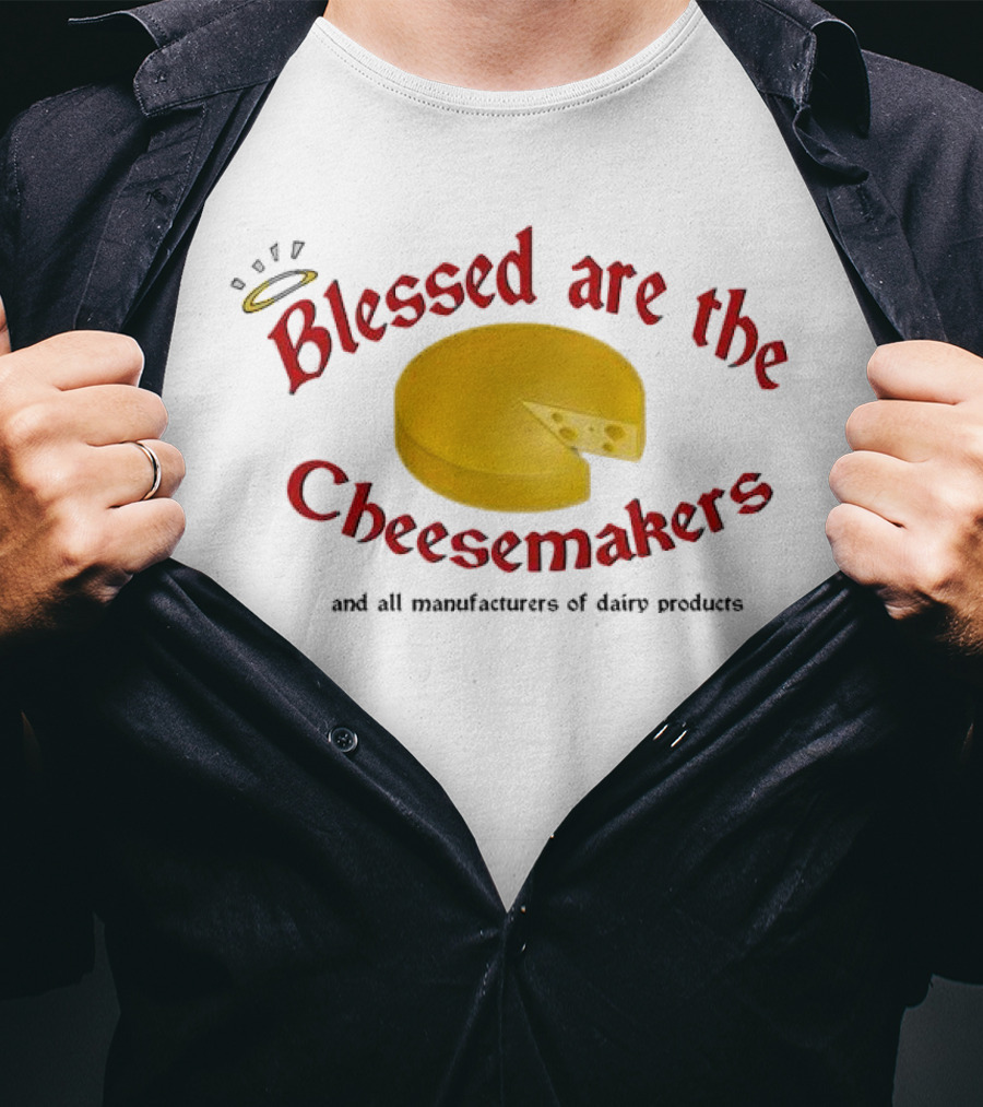 Blessed Are The Cheesemakers Cheese Graphic T-Shirt