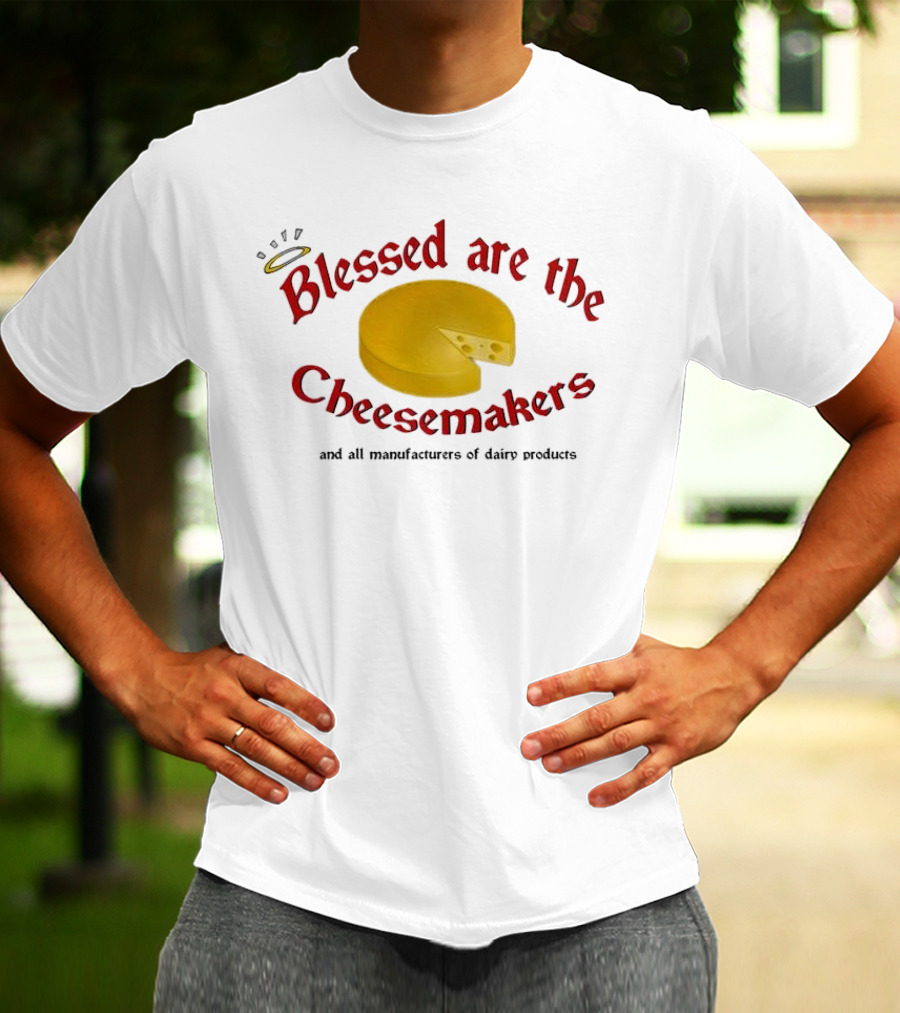 Blessed Are The Cheesemakers Cheese Graphic T-Shirt