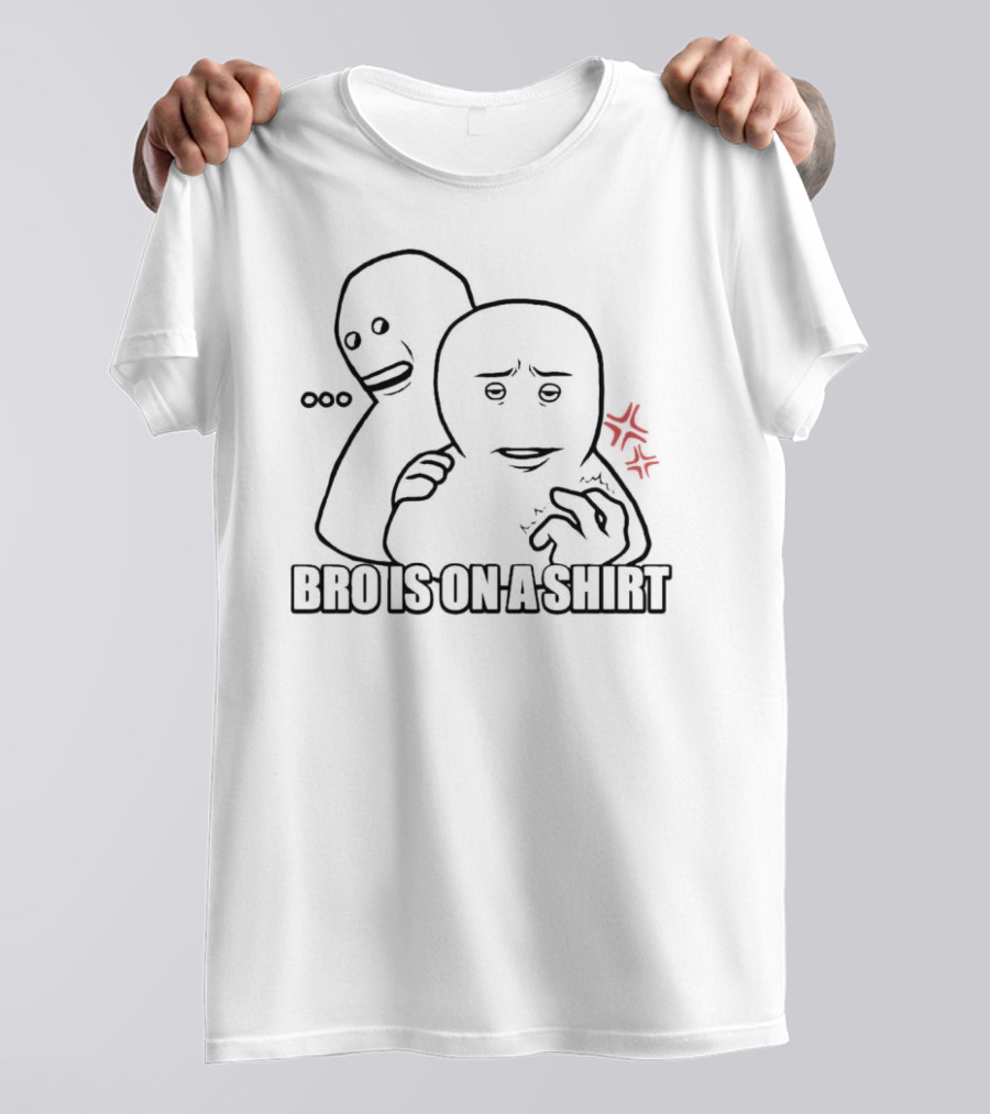..."Bro Is On A " With Hidden Faces And Flowers T-Shirt