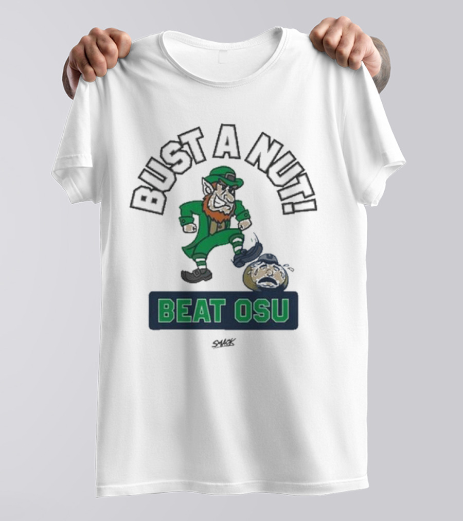 Bust A Nut Notre Dame Fighting Irish Beat OSU T-Shirt
