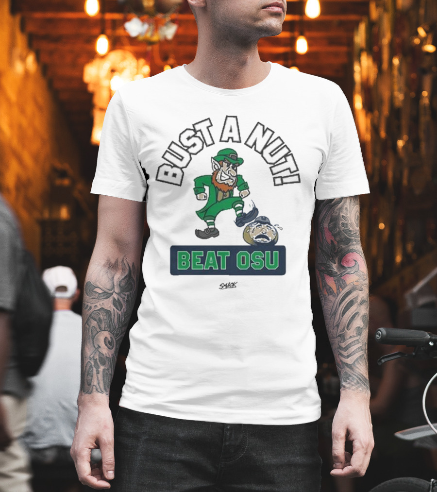 Bust A Nut Notre Dame Fighting Irish Beat OSU T-Shirt