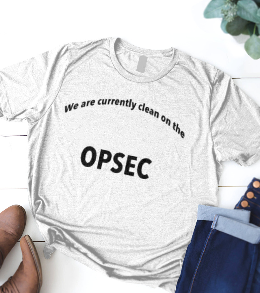 Nonessential Personnel Keep Their Area Clean On OPSEC T-Shirt