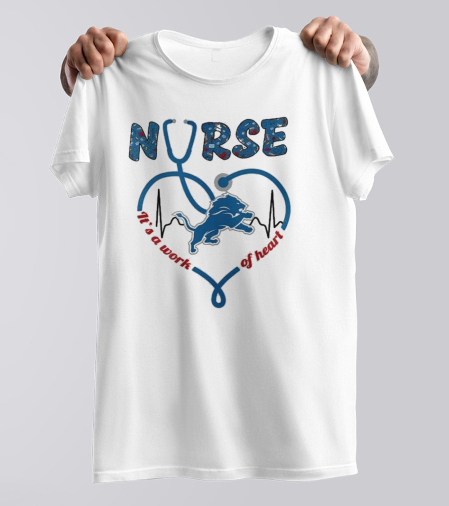 Detroit Lions Nurse It's A Work Of Heart 2025 T-Shirt
