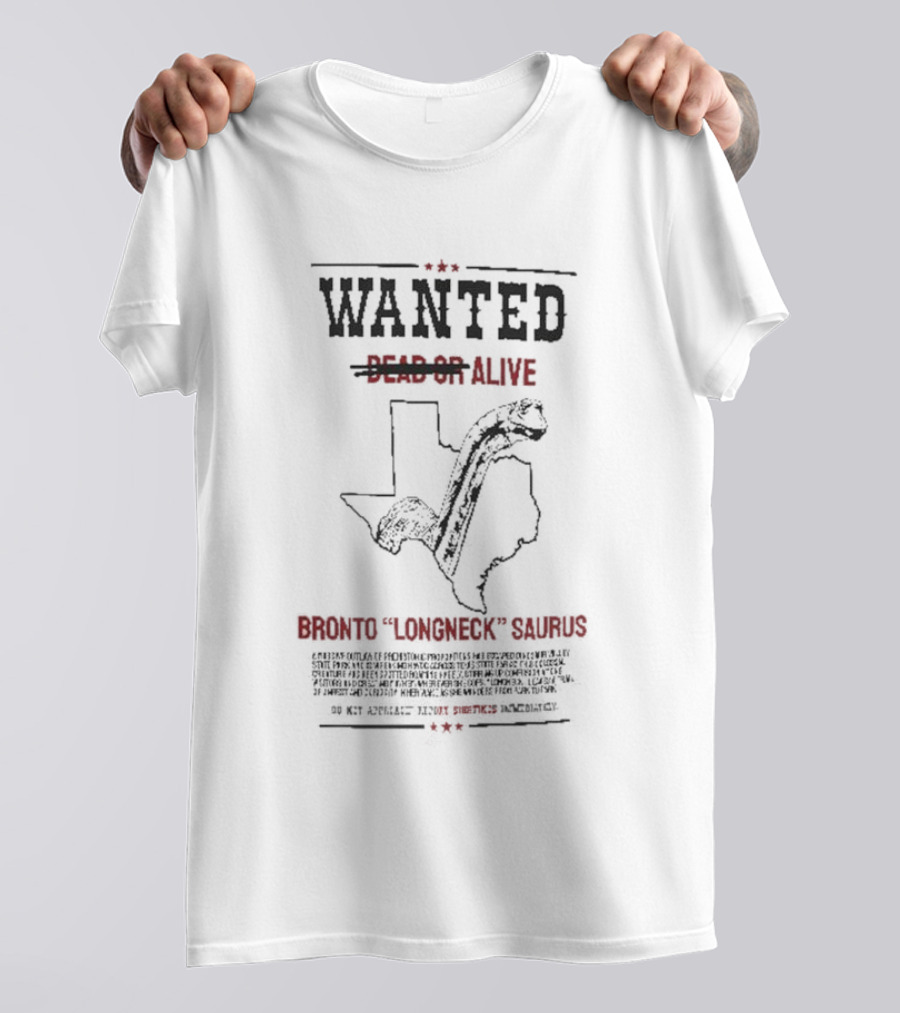 Wanted Alive Dinosaur Valley Bronto Longneck Saurus Texas Outline T-Shirt