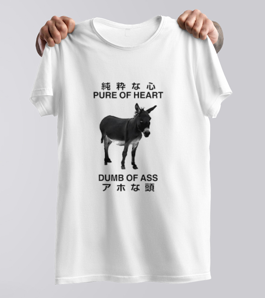 Donkey Pure Of Heart Dumb Of Ass Japanese T-Shirt