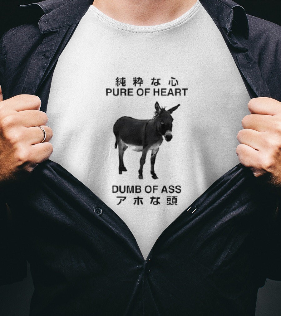 Donkey Pure Of Heart Dumb Of Ass Japanese T-Shirt