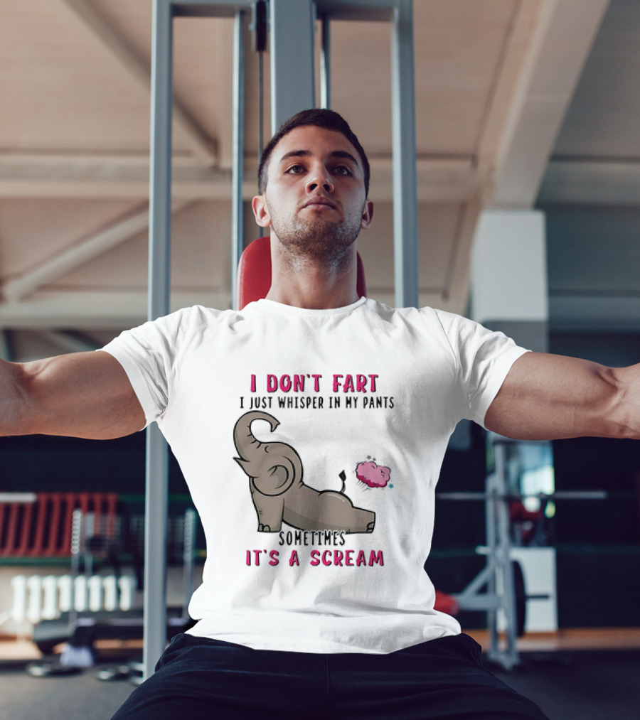 I Don’t Fart It's A Scream Elephant T-Shirt