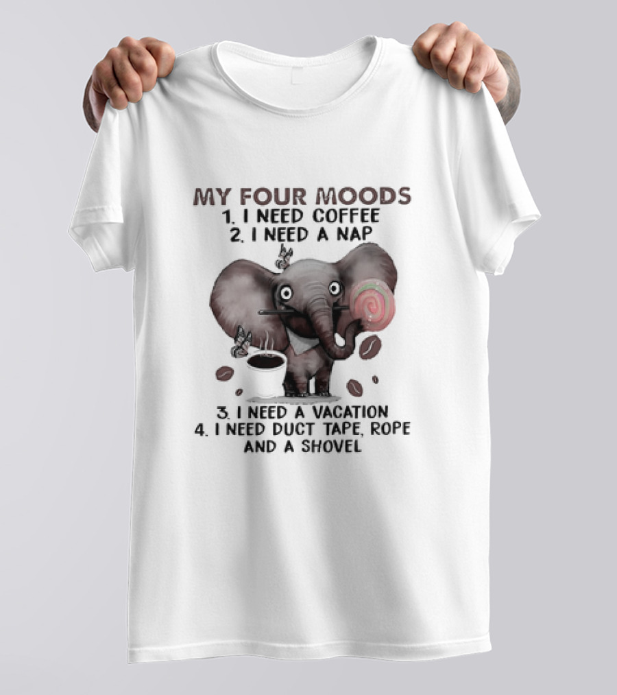 My Four Moods Lazy Tired Hungry Exhausted T-Shirt