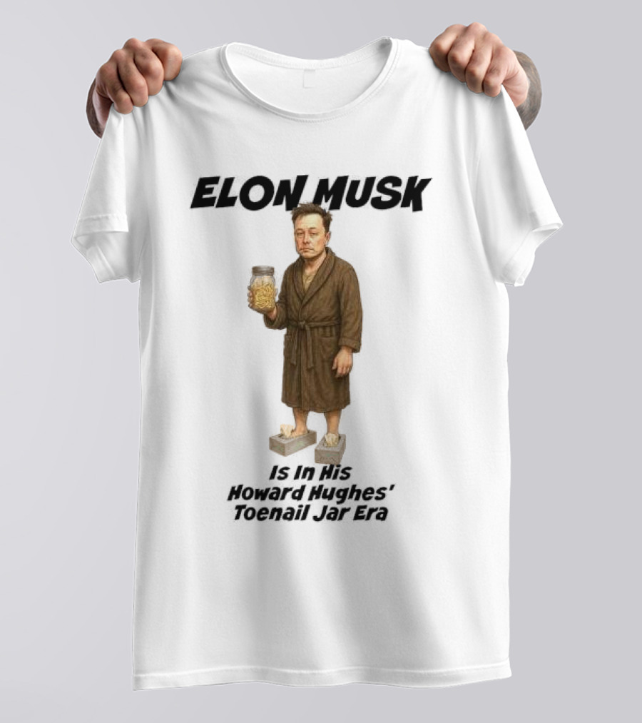 Elon Musk In Howard Hughes Toenail Jar Era Brown Bathrobe With Slippers T-Shirt