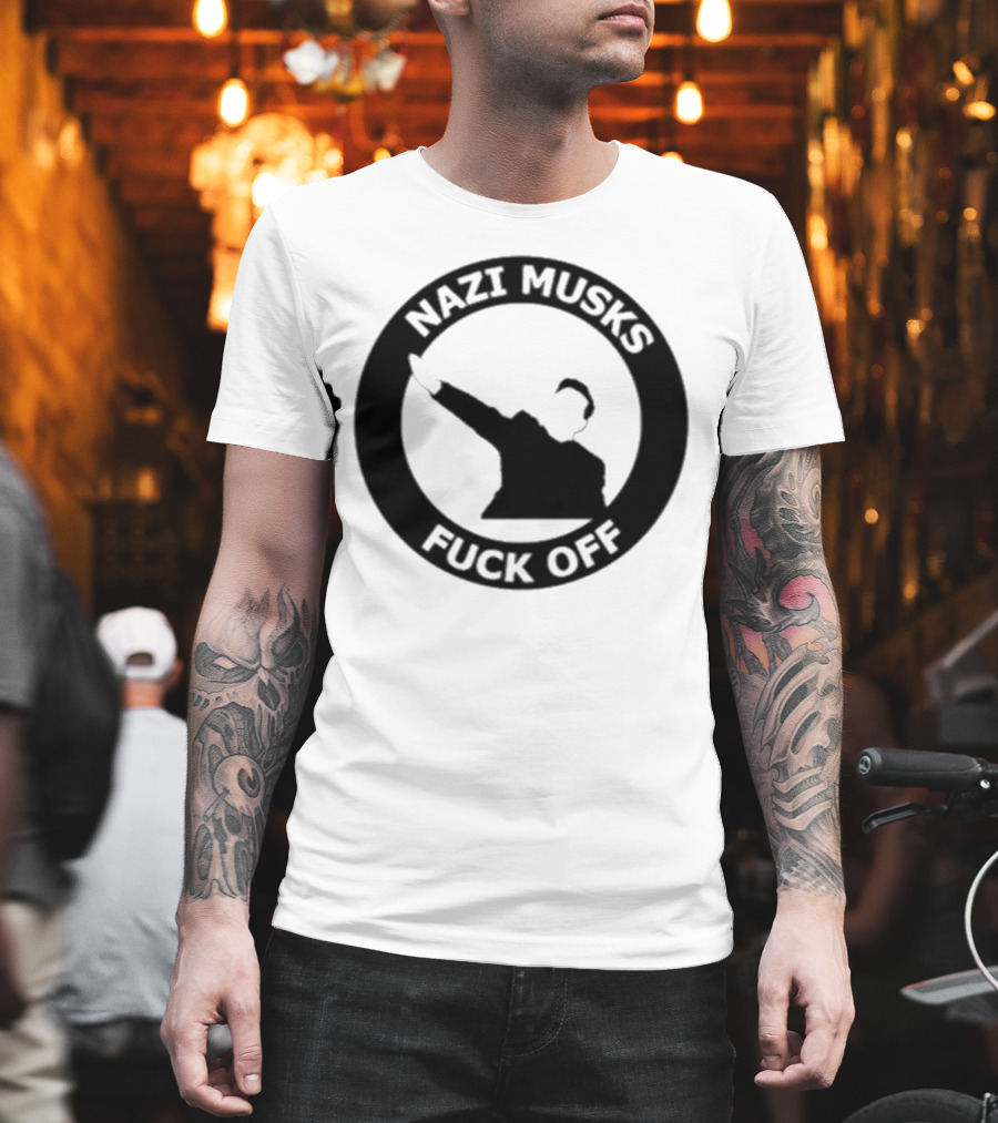 Elon Musk Nazi Musk Fuck Off T-Shirt