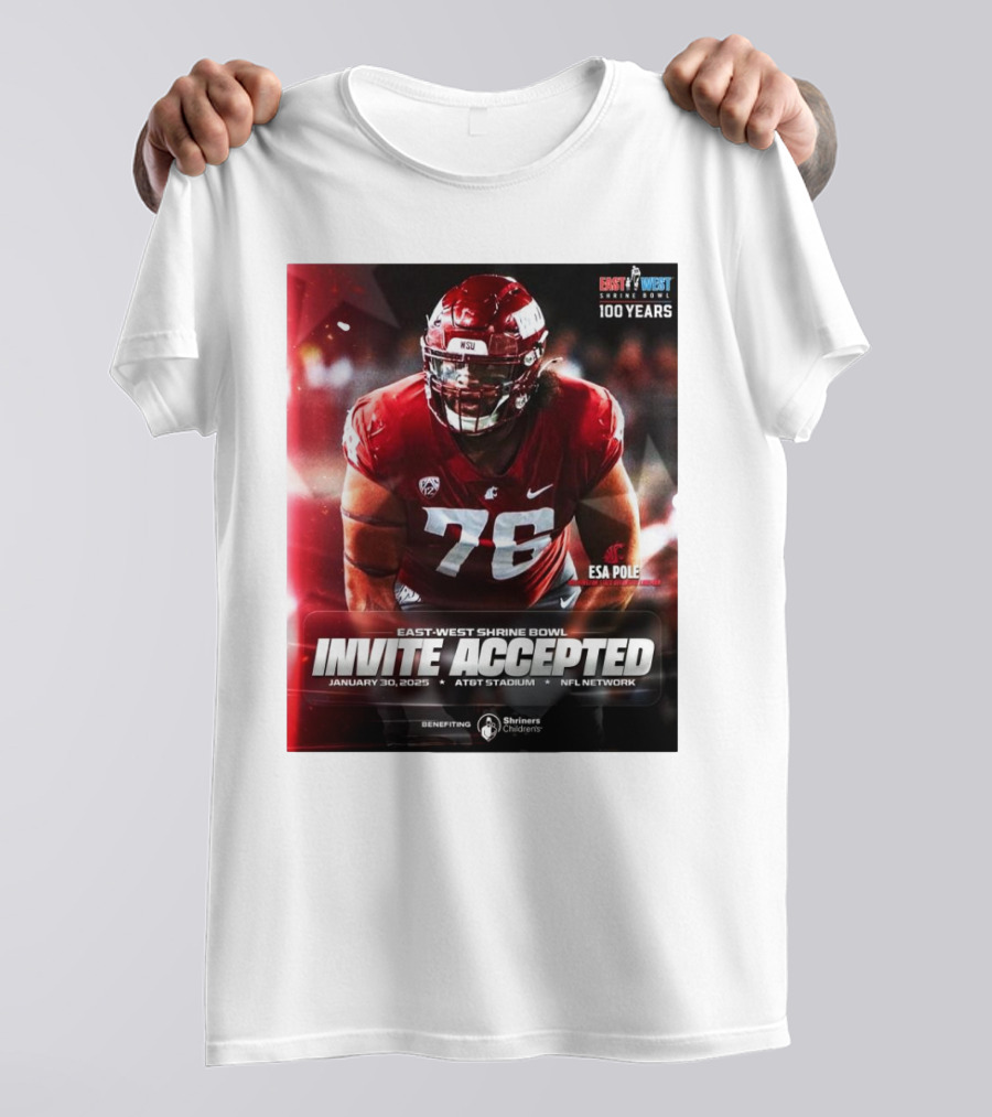 Esa Pole Washington State Cougars East-West Shrine Bowl Invite Accepted January 30, 2025 AT&T Stadium NFL Network T-Shirt