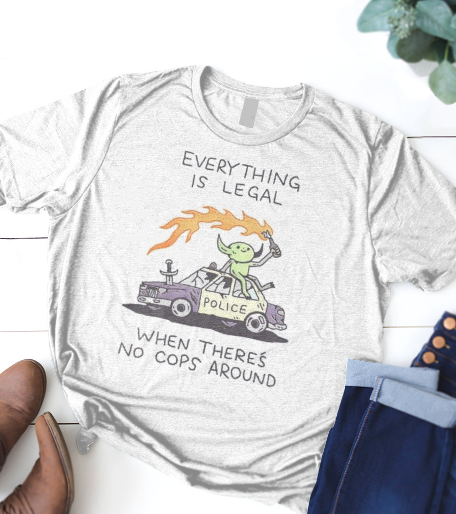 Everything Is Legal When There's No Cops Around Cartoon Alien On Police Car With Flaming Sign T-Shirt